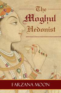 cover of The Moghul Hedonist