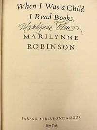 WHEN I WAS A CHILD I READ BOOKS (SIGNED) by Marilynne Robinson - Mar 13, 2012