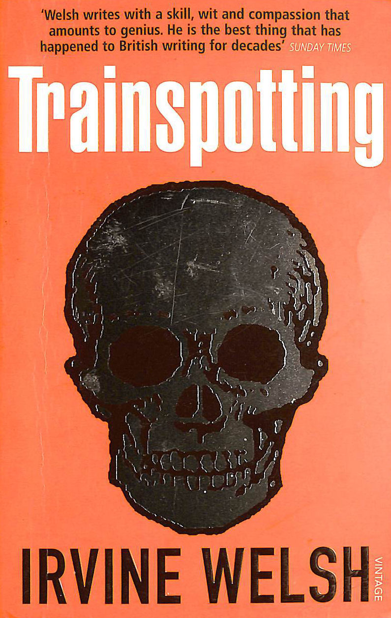 Trainspotting by Irvine Welsh 19940711