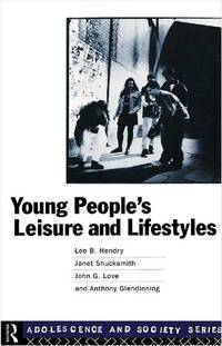 Young People&#039;s Leisure and Lifestyles (Adolescence and Society) by Shucksmith, Janet