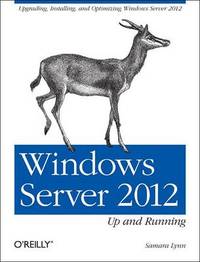 Windows Server 2012: Up and Running