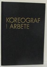 Koreograf i arbete. En studie i ord och bild av…