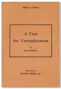 A Cure for Unemployment by O'FLAHERTY, Liam - [1931]