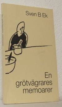 En grötvägrares memoarer.