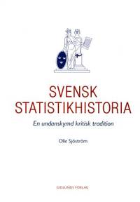 Svensk statistikhistoria. En undanskymd kritisk…