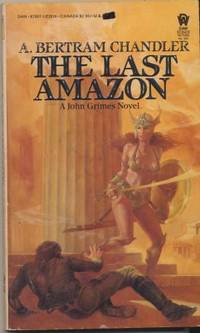 THE LAST AMAZON by Chandler A Bertram - 1984