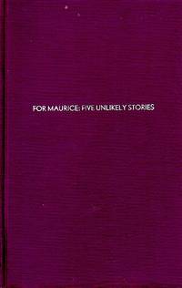 For Maurice: Five Unlikely Stories