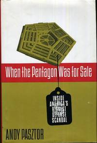 WHEN THE PENTAGON WAS FOR SALE  Inside America's Biggest Defense Scandal