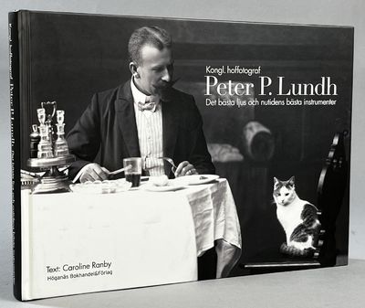 Kongl. hoffotograf Peter P. Lundh. Det bästa ljus…