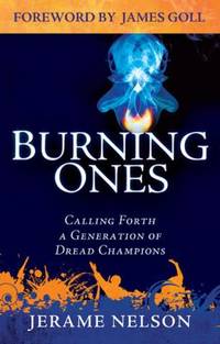The Burning Ones: Calling Forth a Generation of Dread Champions
