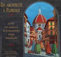 image of Un architecte à Florence. La Vie d'un architecte de la Renaissance Filippo Brunelleschi