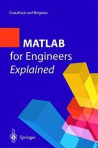 MATLAB for Engineers Explained by Fredrik Gustafsson - 2003-01-02