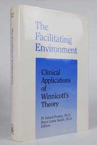 The Facilitating Environment: Clinical Applications of Winnicott's Theory