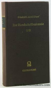 Zur Handschriftenkunde. Die Bildung des Bibliothekars Bibliothecae Guelferbytanae codices. 2 BÃ¤nde in einem Band. [ Nachdruck der Ausgaben Leipzig 1825-1827 - Reprint of editions Leipzig 1825-1827 ] by Ebert, Friedrich Adolf