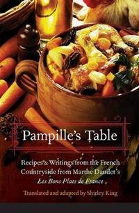 Pampille's Table: Recipes and Writings from the French Countryside from Marthe Daudet's Les Bons...