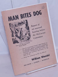 image of Man bites dog: report of an unusual hearing before the McCarran Committee