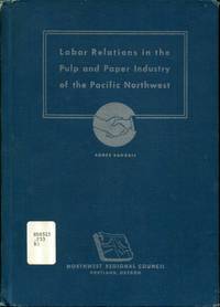 Labor relations in the pulp and paper industry of the Pacific Northwest
