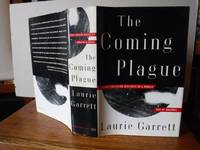 The Coming Plague: Newly Emerging Diseases in a World Out of Balance by Garrett, Laurie - 1994