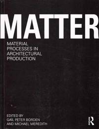 Matter by Gail Peter Borden, Michael Meredith - 2012