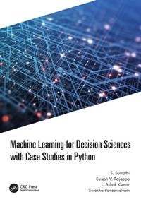 Machine Learning for Decision Sciences with Case Studies in Python