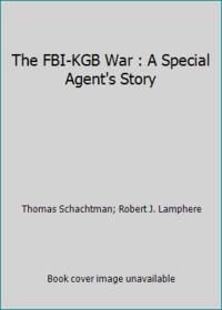 The FBI-KGB War : A Special Agent's Story