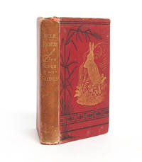 Uncle Remus His Songs and His Sayings the Folk-Lore of the Old Plantation