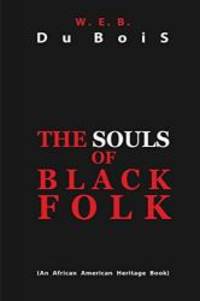 The Souls of Black Folk by W. E. B. Du Bois - 2011-03-05