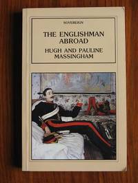 The Englishman Abroad by Massingham, Hugh and Pauline Massingham - 1984