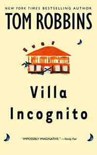 Villa Incognito by Tom Robbins - 2004-04-27