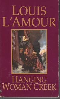 Hanging Woman Creek: A Novel by L'Amour, Louis - 1994-08-01