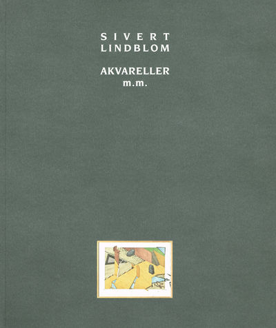 Sivert Lindblom. Akvareller m.m. Texter av Jan…
