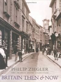 Britain Then and Now (The Francis Frith collection)