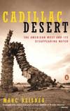 Cadillac Desert: The American West And IT's Disappearing Water