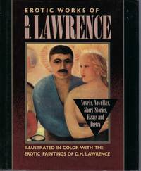 Erotic Works Of D.h. Lawrence: Novels, Novellas, Short Stories, Essays And  Poetry