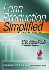 Lean Production Simplified : A Plain-Language Guide to the World's Most Powerful Production System