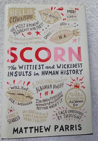 Scorn: The Wittiest and Wickedest Insults in Human History