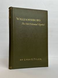 WILLIAMSBURG, THE OLD COLONIAL CAPITAL
