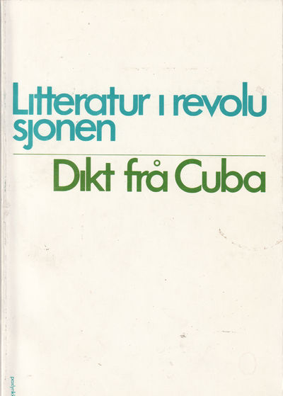 Litteratur i revolusjonen. Dikt frå Cuba..…