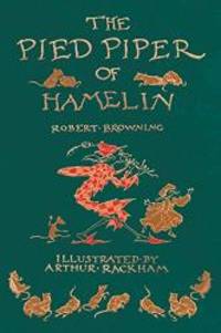 image of The Pied Piper of Hamelin - Illustrated by Arthur Rackham