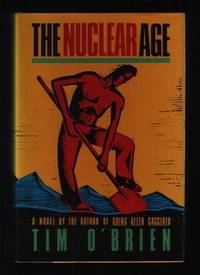 The Nuclear Age by O&#39;Brien, Tim - 1985