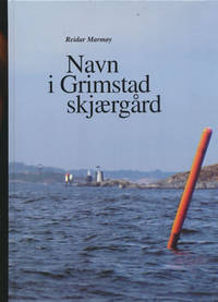 Navn i Grimstad skjærgård. Tegninger av Bengt Petter Hanssen. Karter