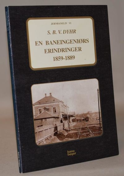 En baneingeniørs erindringer 1859-1889.