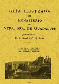 Guía ilustrada del Monasterio de Nuestra Señora de Guadalupe