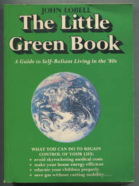 The Little Green Book: A Guide to Self-Reliant Living in the 1980s