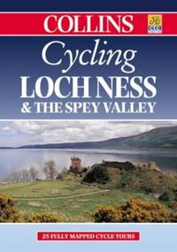 Loch Ness and The Spey Valley (Cycling) (Cycling Guide Series)