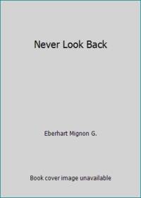 Never Look Back By Eberhart Mignon G