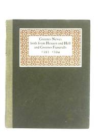 Greenes Newes Both From Heauen and Hell, 1593: And Greenes Funeralls, 1594 by B.R. & R. B - 1922