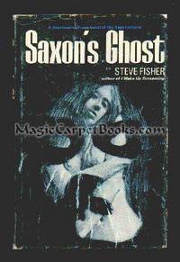 Saxon's Ghost by Steve Fisher 1969- High Grade Saxon's Ghost by Steve Fisher 1969- High Grade
