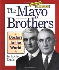 The Mayo Brothers : Doctors to the World