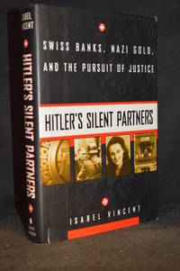 image of Hitler's Silent Partners; Swiss Banks, Nazi Gold and the Pursuit of Justice